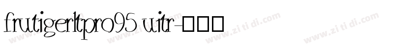 frutigerltpro95 uitr字体转换